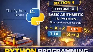 Basic Arithmetic in Python – Lecture 10 | Floats and Modulo Operator Explained | Python Crash Course