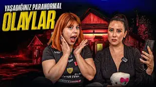 Sizlerden gelen paranormal olayları okuduk ! W/ 