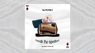 ILHVSH - Break The Speaker