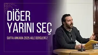 Diğer Yarını Seç - Fatih Sultan Semiz | Suffa Ankara / Aile Dersleri (2)