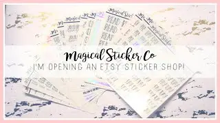 I'm Opening An Etsy Sticker Shop!!