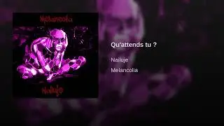 Nailuje - Qu'attends tu ?