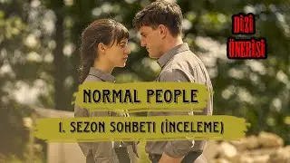 SIRADAN BİR AŞK HİKAYESİ! Normal People Dizisi - 1. Sezon Sohbeti (Dizi Önerisi)
