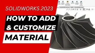 Add and Customize Materials in SolidWorks | SOLIDWORKS Tutorial 2023