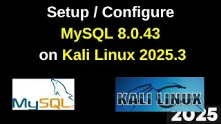 How to Install & Configure MySQL 8.0.43 on Kali Linux 2025.3 Like a Pro! (Step-by-Step Guide)