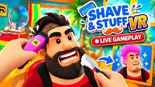 LIVE | Shave & Stuff VR – The Craziest VR Barbershop! 😂✂️ | VR Gameplay