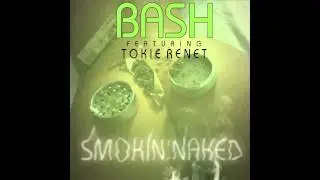 Baby Bash featuring Tokie Renet - Smokin Naked