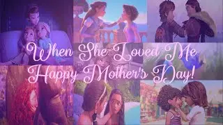 When She Loved Me_Movie Mix (Happy Mother's Day_Sarah McLachlan_AMV_Official Clip)