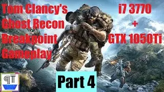 Tom Clancy's Ghost Recon Breakpoint Gameplay no commentary i7 3770 + GTX1050Ti Part 4