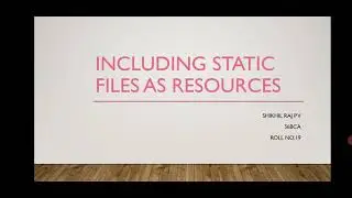 INCLUDING STATIC FILES AS RESOURCES