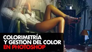 COLORIMETRÍA Y GESTIÓN DEL COLOR EN PHOTOSHOP | Alain Perdomo