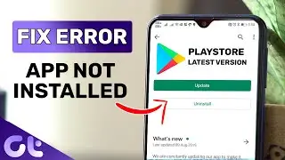 How to Fix App Not Installed Error on Android | Install APK on Android | Guiding Tech