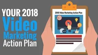 2018 Video Marketing Action Plan