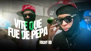 ROCHY RD  - VITE  QUE FUE DE PEPA | | by @JuniorLomi | TIRADERA