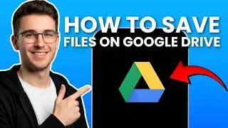 Tutorial - How To Save Files To Google Drive