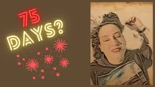 Here Goes the Next 75 Days!