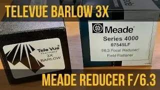 Обзор Barlow Televue x3 и Meade Focal Reducer f/6.3