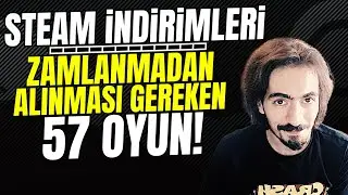 STEAM İNDİRİMLERİ ZAMLANMADAN ALINACAK 57 OYUN ÖNERİSİ!