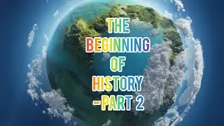 Knowledge No -8 ( The Beginning of History Part - 2)