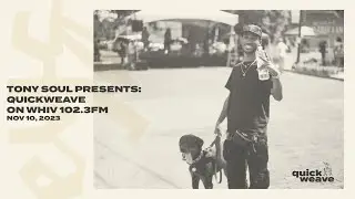 Tony Soul Presents: Quickweave on WHIV 102.3FM (Continuous Mix) Recorded at EYS Studio Nov 10 23'