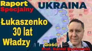 Raport Specjalny Ukraina, Łukaszenko 30 lat Władzy, Gość Profesor Daniel Boćkowski