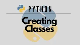 Mastering Python Classes: A Comprehensive Guide for Beginners