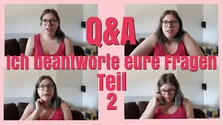 Q&A Teil 2 | Kathy@Home