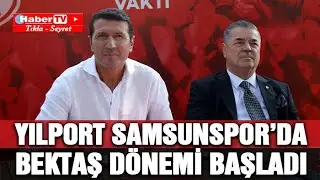 Yılport Samsunspor'da Bektaş dönemi başladı - Samsun Haber - Samsun Haber Gazetesi