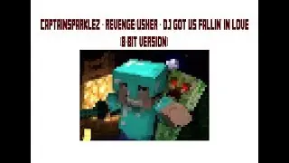 CaptainSparklez - Revenge/Usher - DJ Got Us Fallin' In Love (8-Bit Version)