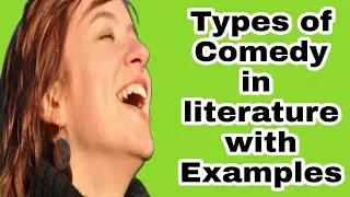 Types of Comedy with Examples