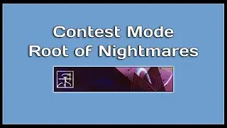 Root of Nightmares Contest Mode - Full Clear