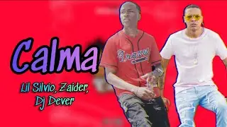 CALMA (Letra)- Lil Silvio, Zaider, Dj Dever