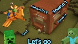 MineCraft PE.....season 1.(we made a house)...
