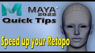 Maya 2022 Quick Tips • Speed up your Retopo