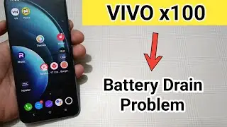Vivo x100 mein battery drain problem kaise solve Karen