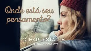 Mensagem para pensar: Olhar distante - Uma reflexão sobre nossos sonhos
