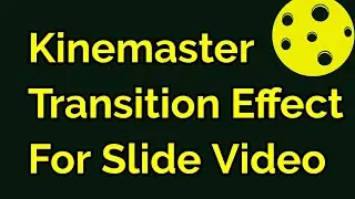 Kinemaster Best Transition Effect for Slide Show Video | Kinemaster Tutorial | iSmart