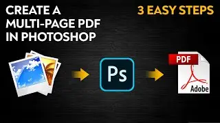 HOW TO CREATE A MULTI-PAGE PDF IN PHOTOSHOP | 3 EASY STEPS | HOW TO 101 - OFFICIAL
