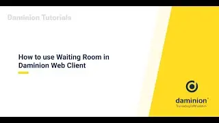 How to use Waiting Room in Daminion Web Client