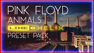 Line 6 Helix - Patch  - Pink Floyd Animals - Preset Pack