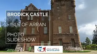 Brodick Castle, Isle of Arran - Photo Slideshow