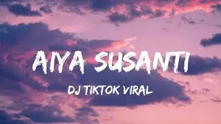 Aiya Susanti (Lirik) ~ Aiya Susanti Perempuan Banyak Muda (TikTok DJ Remix)