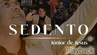 Júnior de Jesus - SEDENTO PLAYBACK COM LETRA