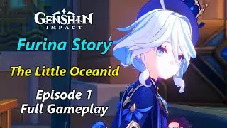 Furina Story- The Little Oceanid: Episode 1 [Full 4K HD Gameplay]