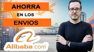 La MEJOR Forma de COMPRAR en ALIBABA - Cómo Importar Productos de China - Ahorrar DINERO en envíos