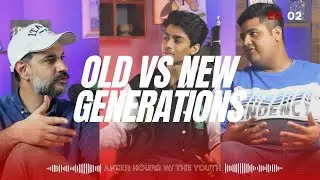The Difference Between Generations | After Hours w/ The Youth | ft. Harris Usmani, Nouman Syed