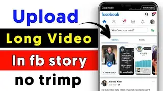 How to upload long video on facebook story | Upload long stories more than 26 seconds 2023