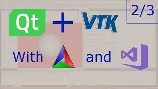 How to use VTK with Qt using CMake and Visual Studio 2017   2 of 3