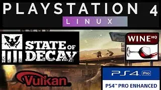 State of Decay on PS4 PRO 5.05 | Psxitarch Linux v2 | wine 4.3