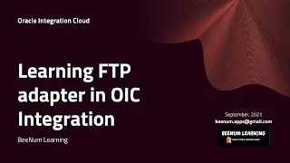 Part#1 FTP: Want to Learn FTP adapter in OIC Integration, SFTP, file read, CSV, FTP server